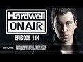 Hardwell On Air 114 - 'I AM HARDWELL' world tour kick off special