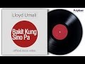 Lloyd Umali - Bakit Kung Sino Pa (Official Lyric Video)