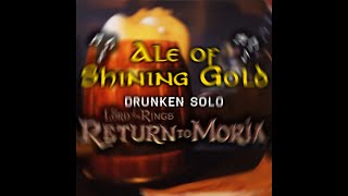 Ale Of Shining Gold | Drunken Solo | Dwarven Drinking Song Lyrics | Lotr: Return To Moria