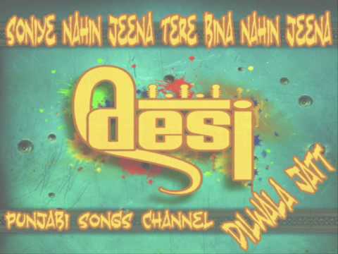 Soniye Nahin Jeena Tere Bina Nahin Jeena...!