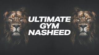 Ultimate Gym Nasheed - Nasheed GYM Nasheed for Muslims - Best nasheed for your t