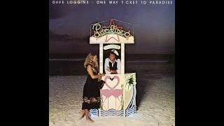 Watch Dave Loggins One Way Ticket To Paradise video