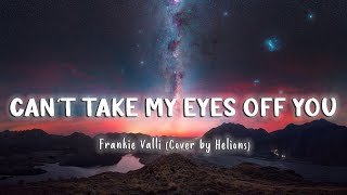 Can'T Take My Eyes Off You - Frankie Valli (Cover Helions) [Lyrics/Vietsub]