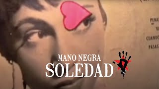 Watch Mano Negra Soledad video
