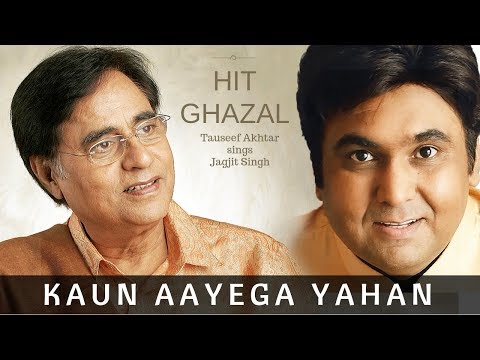 Kaun Aayega Yahan - Tauseef Akhtar