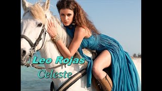 ❤ Leo Rojas - Celeste ! ❤ Remix ! ❤ Невероятна ! ❤