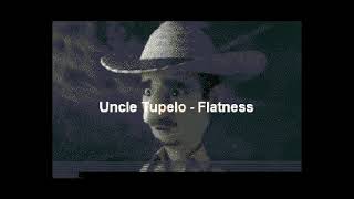 Watch Uncle Tupelo Flatness video