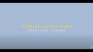 Extraño Estar Contigo Video Oficial - Steffania Uttaro