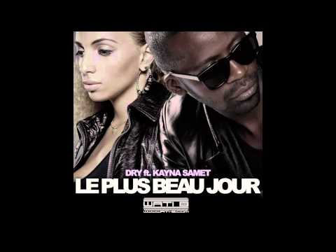 Dry - Le plus beau jour (feat Kayna Samet)