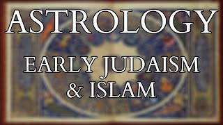 Video: Astrology in Early Judaism and Islam - Esoterica