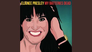 Watch Elainee Presley My Batteries Dead video