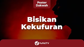 Bisikan-bisikan Kufur - Poster Dakwah Yufid TV