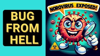 Norovirus: The Stomach Bug from Hell