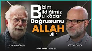 Bizim Bildiğimiz Bu Kadar Doğrusunu Allah Bilir Gönül Sadası