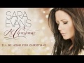 Sara Evans - I'll Be Home for Christmas (Audio)