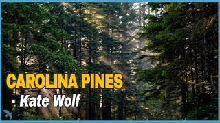 Watch Kate Wolf Carolina Pines video