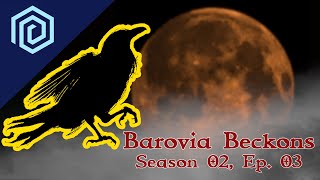Barovia Beckons | Season 02 : Episode 03 | Let my heart be still a moment and this mystery explore..