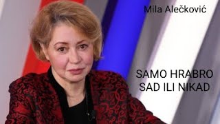 Mila Aleckovic - Samo Hrabro - Sad Ili Nikad