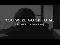 Jeremy Zucker - You Were Good To Me (Slowed + Reverb)