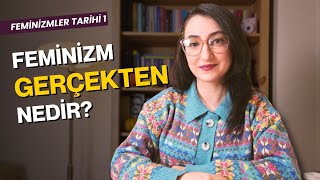 Feminizm Nedir? Nasıl Öğrenilir? Bir Önsöz Feminizmler Tarihi 1