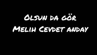 Melih Cevdet Anday Olsun Da Gör