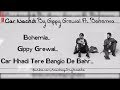 BOHEMIA & GIPPY - Full HD Lyrics Video of 'Car Nachdi' By "Gippy Grewal" Ft. "Bohemia"