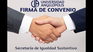Convenio Universidad Angelópolis y Secretaria de Igualdad Sustantiva