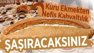Kuru Ekmekten Nefis Kahvaltılık Şaşirtan Lezzet
