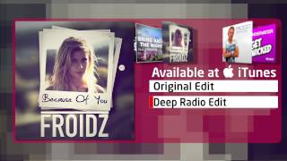 Froidz - Because Of You (Deep Radio Edit)