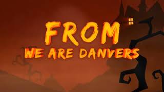 We Are Danvers - Happy Halloween!