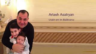 Artash Asatryan - Urakh Em Im Baliknerov