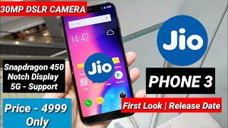 Jio Phone 3 - First Look , Launch Date Confirmed , 30MP DSLR Camera , 5G , Notch Display ,@ 4999