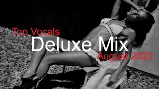 Deluxe Mix Best Deep House Vocal & Nu Disco August 2023