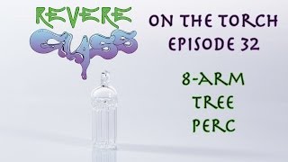 How to Make a Tree Perc || REVERE GLASS ||