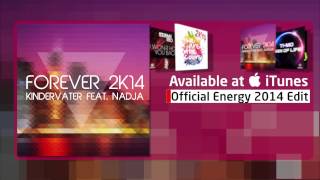 Kindervater Feat. Nadja - Forever 2K14 (Official Energy 2014 Edit)