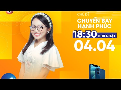 Live Chủ Nhật (04.04) chủ đề Chuyến Bay Hạnh Phúc (Khách mời ca sĩ Phương Mỹ Chi) part 2
