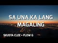 Sa Una Ka Lang Magaling // Skusta Clee × Flow G [Lyrics]