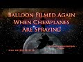 Tracking Balloon Telescopically Filmed Near Chemplanes
