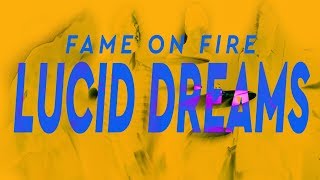 Watch Fame On Fire Lucid Dreams video