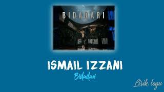 Ismail Izzani - Bidadari (Lirik)