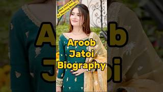 Aroob Jatoi Biography