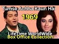 TUMSE ACHHA KAUN HAI 1969 Bollywood Movie LifeTime WorldWide Box Office Collections Cast Rating