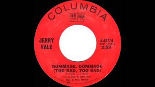 Watch Jerry Vale Dommage Dommage too Bad Too Bad video