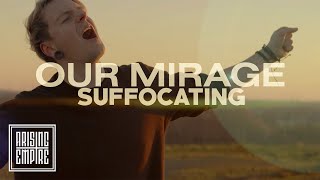 Our Mirage - Suffocating