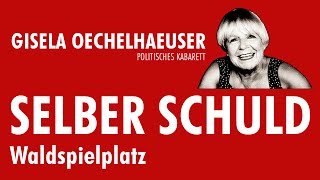 Gisela Oechelhaeuser SELBER SCHULD - Waldspielplatz