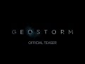 GEOSTORM - OFFICIAL TEASER [HD]