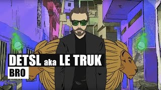 Detsl Aka Le Truk - Bro