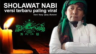 Sholawat Nabi Terbaru Versi Kang Ujang Bustomi | Bikin Sejuk Anti Galau