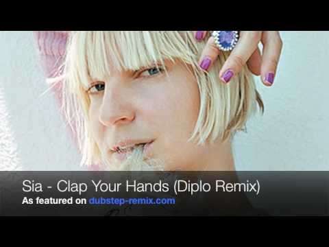 Sia - Clap Your Hands (Diplo Remix)