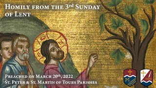 Homily from the 3rd Sunday of Lent - March 20th, 2022